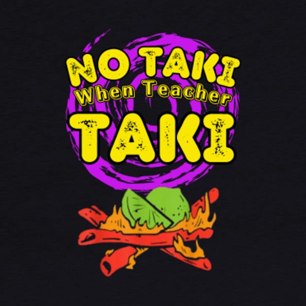 No-Taki-When-Teacher-Taki by Alexa